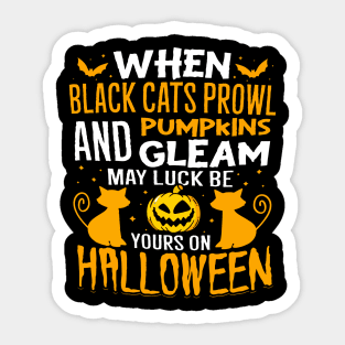 When Black Cats Prowl And Pumpkins Gleam Halloween Costume Sticker